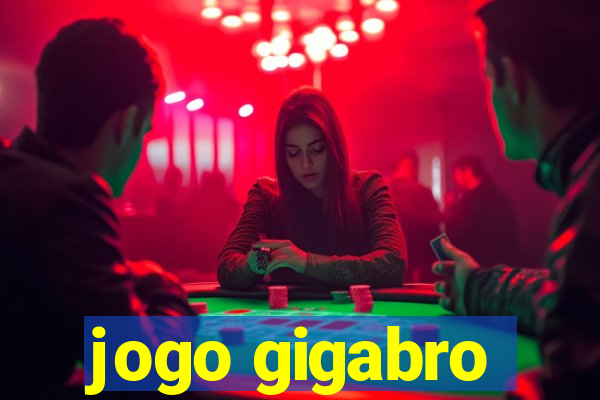 jogo gigabro