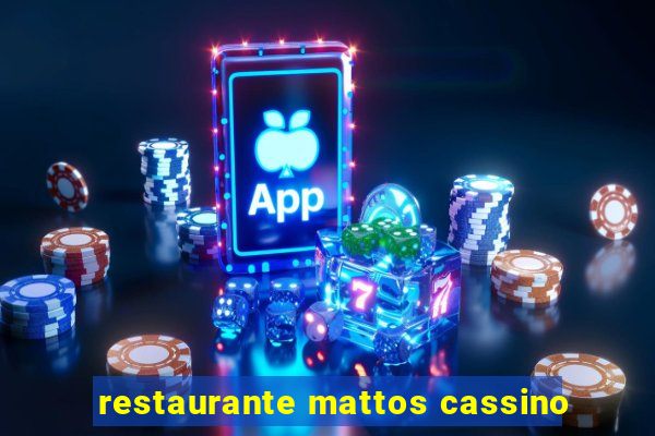 restaurante mattos cassino