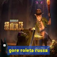 gore roleta russa