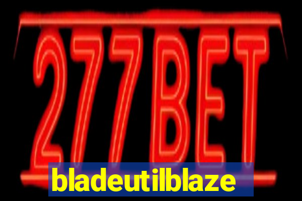 bladeutilblaze