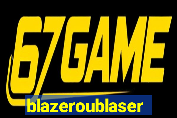 blazeroublaser