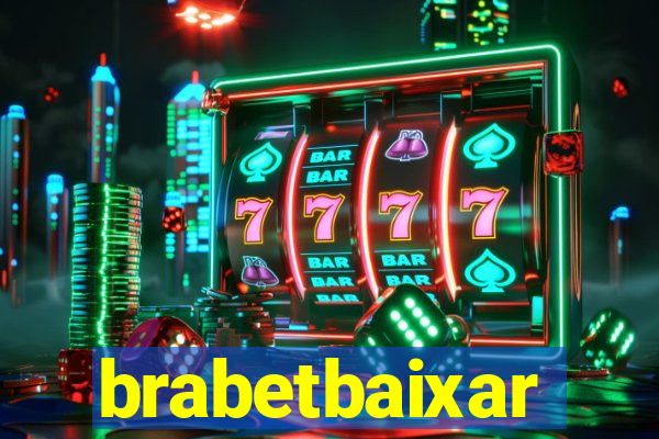 brabetbaixar