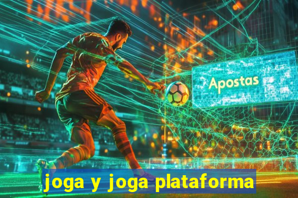 joga y joga plataforma