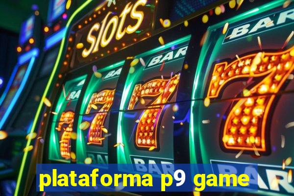 plataforma p9 game