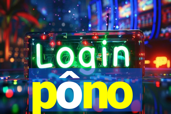 pôno