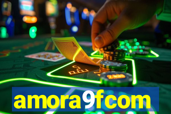 amora9fcom