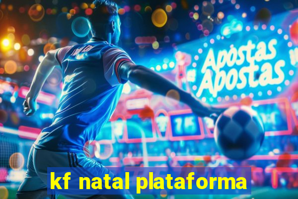 kf natal plataforma