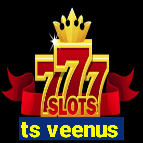 ts veenus