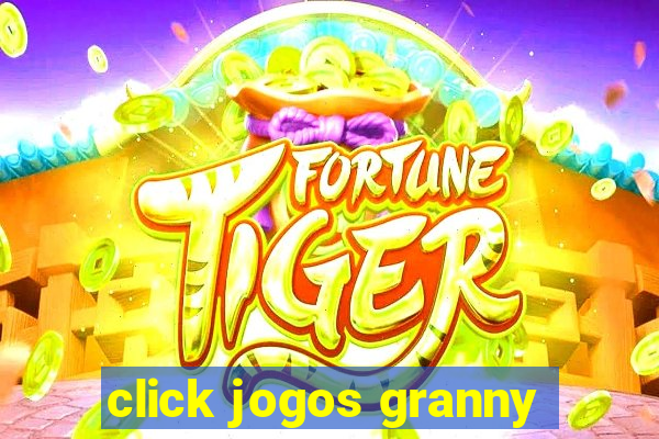 click jogos granny