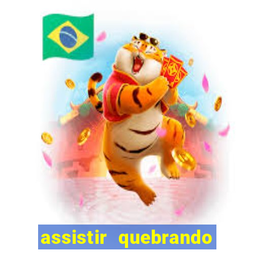 assistir quebrando a banca