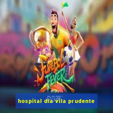 hospital dia vila prudente