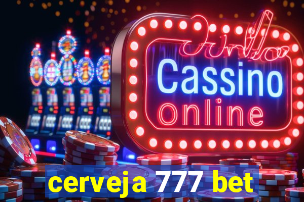 cerveja 777 bet