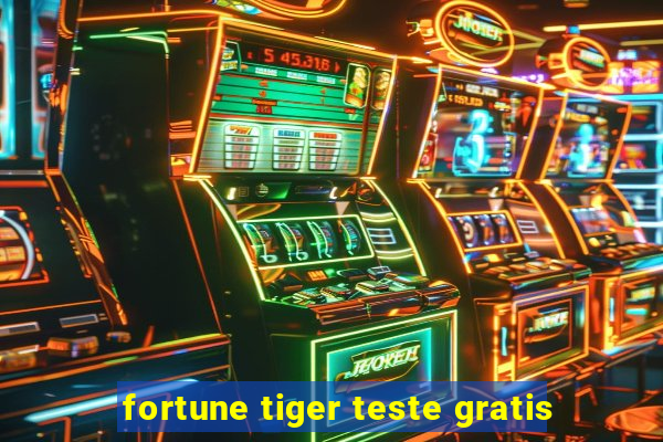 fortune tiger teste gratis