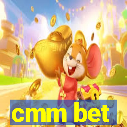 cmm bet