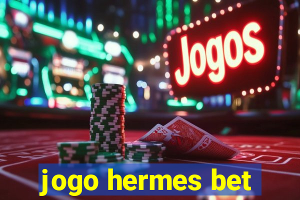 jogo hermes bet