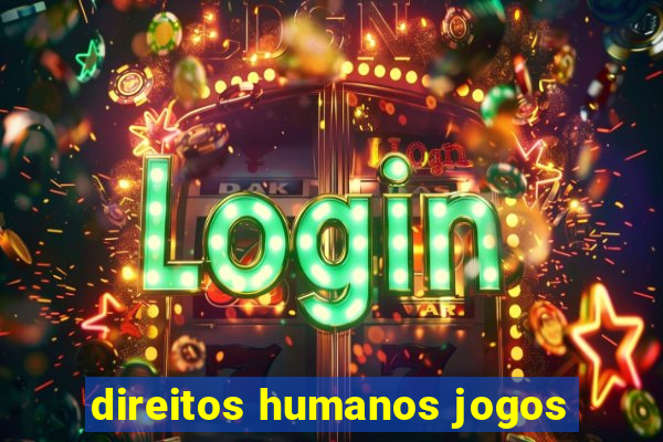 direitos humanos jogos