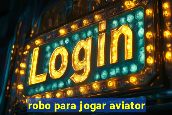 robo para jogar aviator