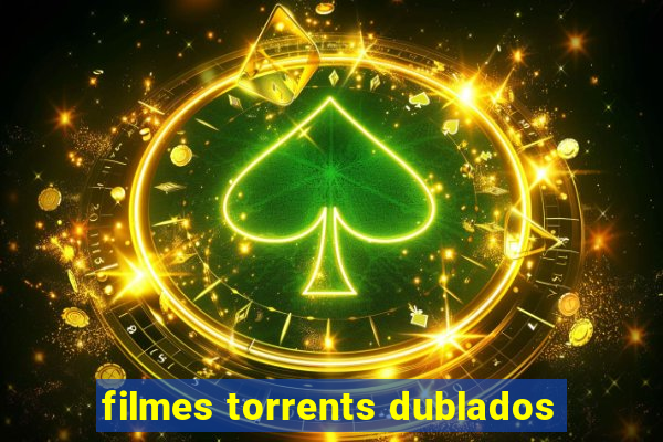 filmes torrents dublados