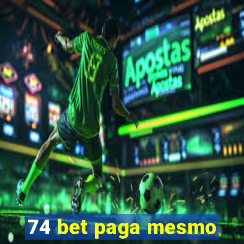 74 bet paga mesmo