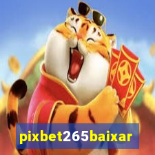 pixbet265baixar