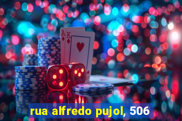 rua alfredo pujol, 506