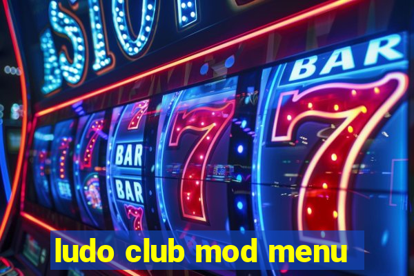 ludo club mod menu