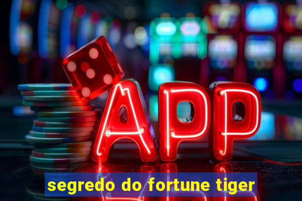 segredo do fortune tiger