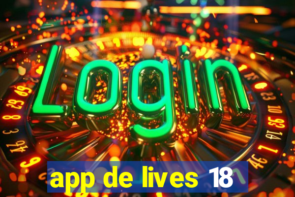 app de lives 18