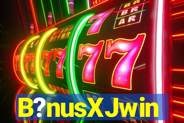 B?nusXJwin