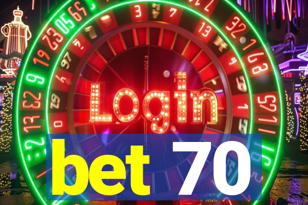 bet 70