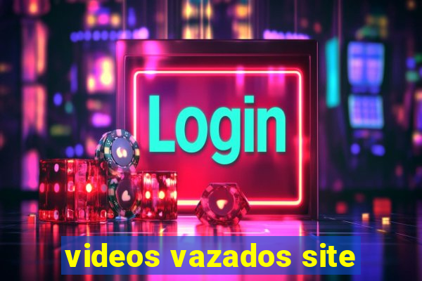 videos vazados site