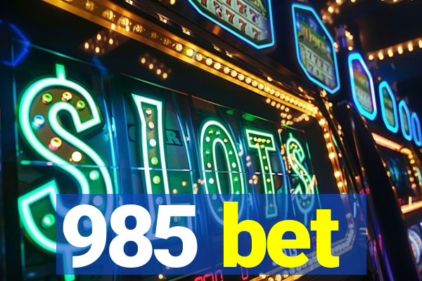 985 bet