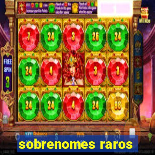 sobrenomes raros