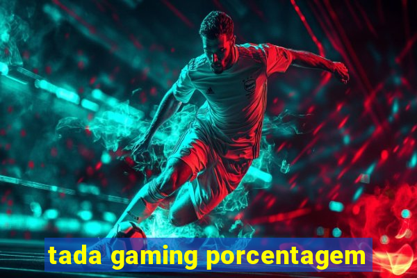 tada gaming porcentagem