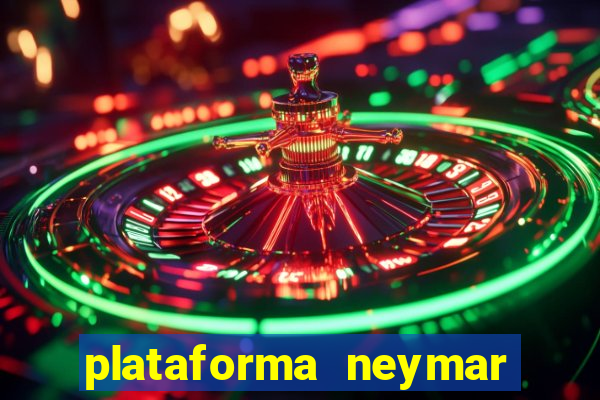 plataforma neymar jr bet