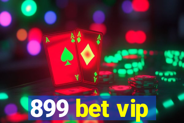 899 bet vip