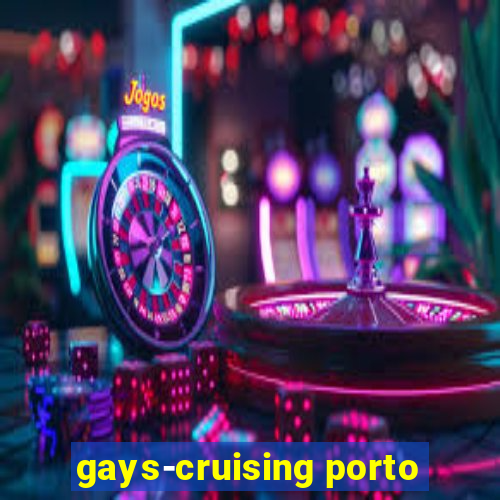 gays-cruising porto