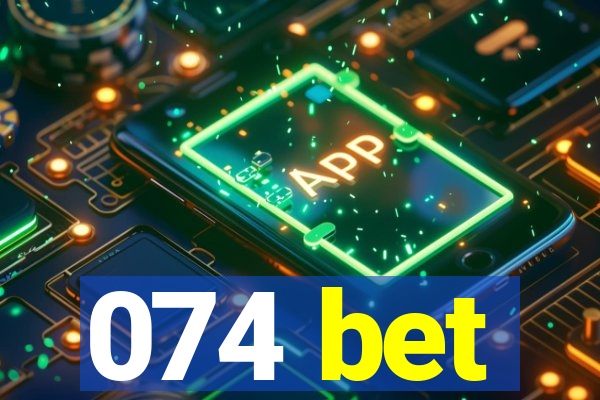 074 bet