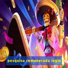 pesquisa remunerada login