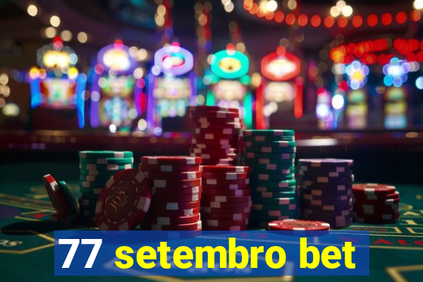 77 setembro bet