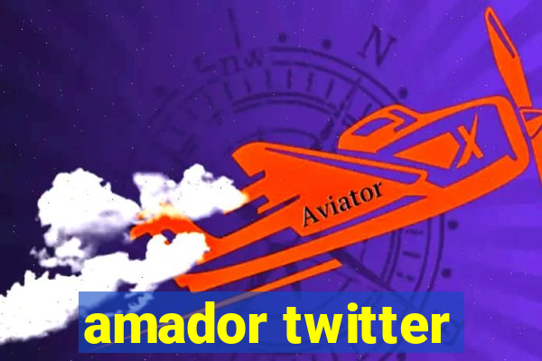 amador twitter