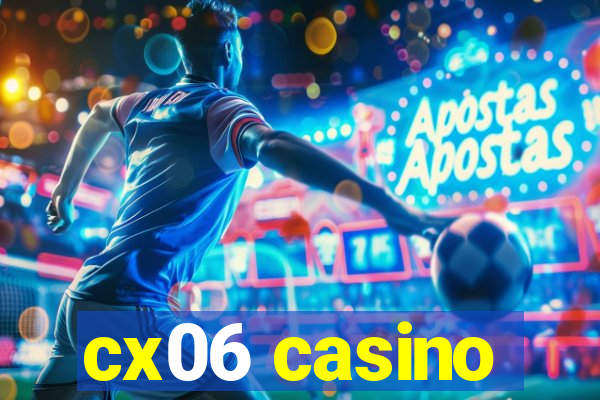 cx06 casino