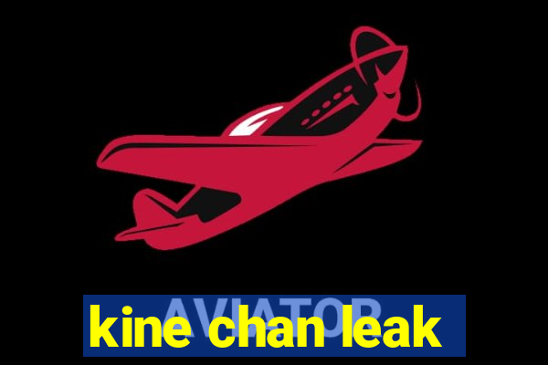 kine chan leak