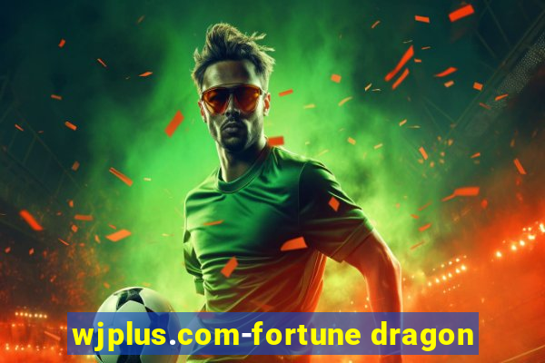 wjplus.com-fortune dragon