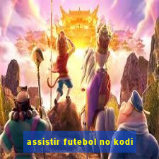 assistir futebol no kodi