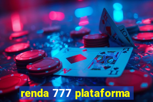 renda 777 plataforma