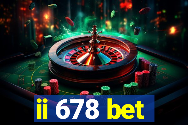 ii 678 bet