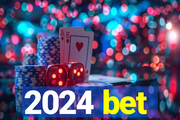 2024 bet