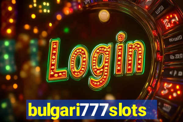 bulgari777slots.com