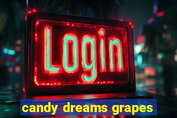 candy dreams grapes